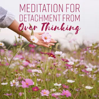 Meditation for Detachment from Over Thinking - Cleanse Destructive Energy, Awakening Intuition & Sleep Hypnosis by Imagination Music Universe