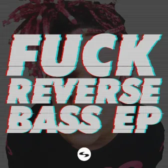 Fuck Reverse Bass EP by Spyro