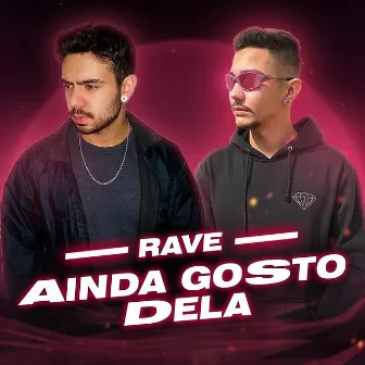 Rave Ainda Gosto Dela by DJ FEER