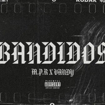 Bandidos by M.P.R