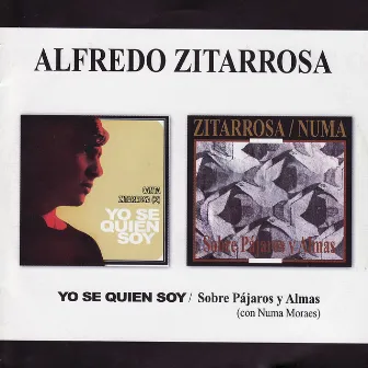 Yo Se Quien Soy / Sobre Pájaros y Almas by Alfredo Zitarrosa