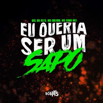 Eu Queria Ser Um Sapo by Mc Guuh BHZ