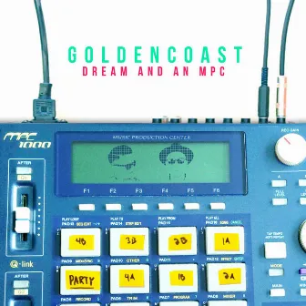 Dream and an Mpc by Golden Coast