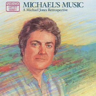 Michael's Music (A Michael Jones Retrospective) by Michael Jones