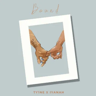 Bound by Iyanah