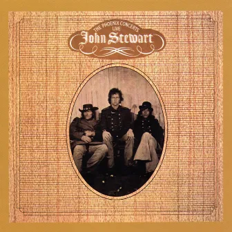 The Phoenix Concerts - Live (With Bonus Tracks) by John Stewart