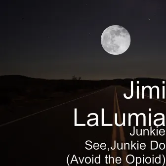 Junkie See, Junkie Do (Avoid the Opioid) by Jimi Lalumia