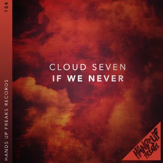 If We Never by Cloud Seven