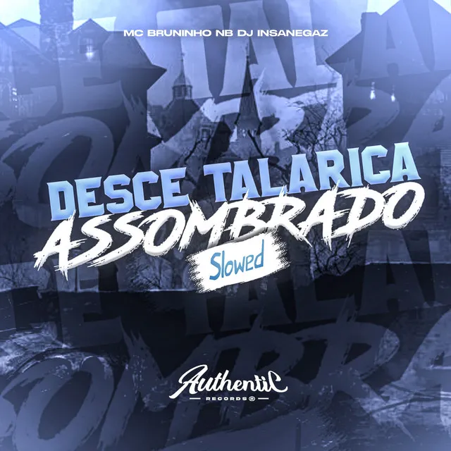 Desce Talarica Assombrado (Slowed)