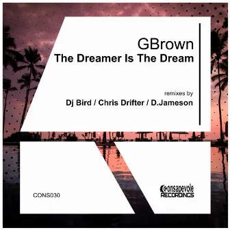 The Dreamer Is the Dream by Dj Bird