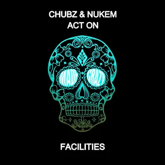 Facilities by Chubz & Nukem