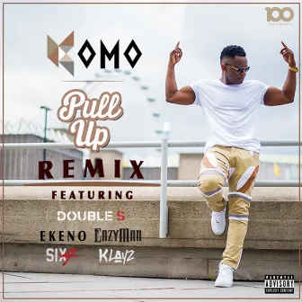 Pull Up (Remix) by Komo