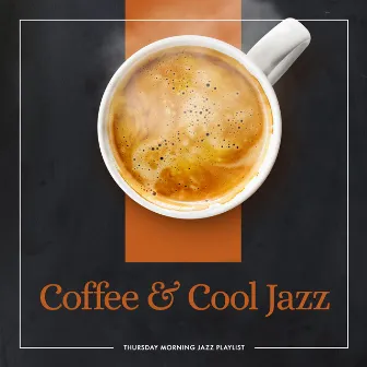 Coffee & Cool Jazz by Thursday Morning Jazz Playlist