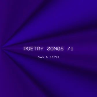 Poetry Songs /1 by Sakin Seyir