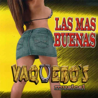 Las Mas Buenas by Vaquero's Musical