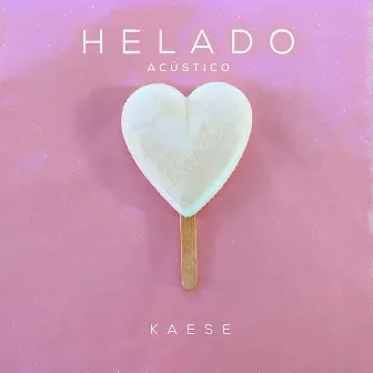 Helado (Acústico) by Kaese