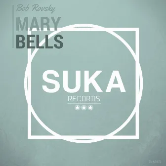 Mary Bells by Bob Rovsky