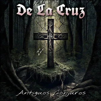 Antiguos Conjuros by De La Cruz