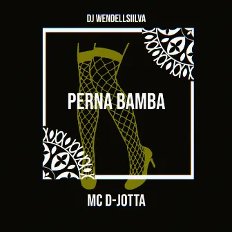 Perna Bamba by Mc D-Jotta