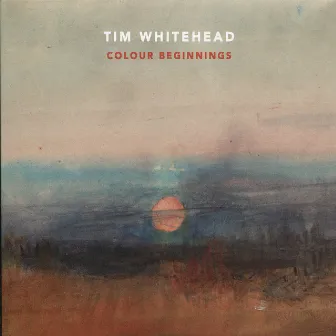 Colour Beginnings by Tim Whitehead