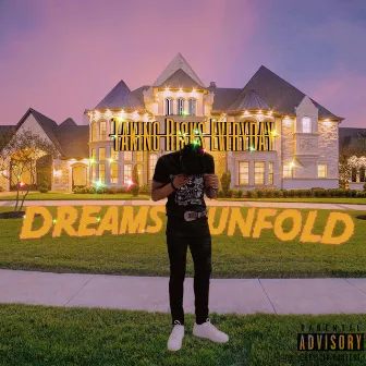 DREAMS UNFOLD by OTR Tre