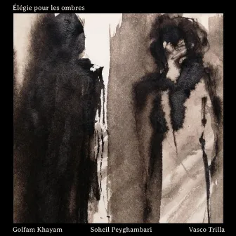 Élégie pour les ombres by Golfam Khayam