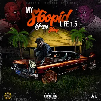 My Stoopid Life 1.5 by Young Stoop