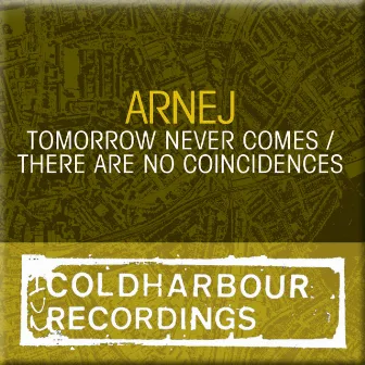 Tomorrow Never Comes / There Are No Coincidences by Arnej