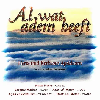 Al wat adem heeft by Hervormd Kerkkoor Apeldoorn