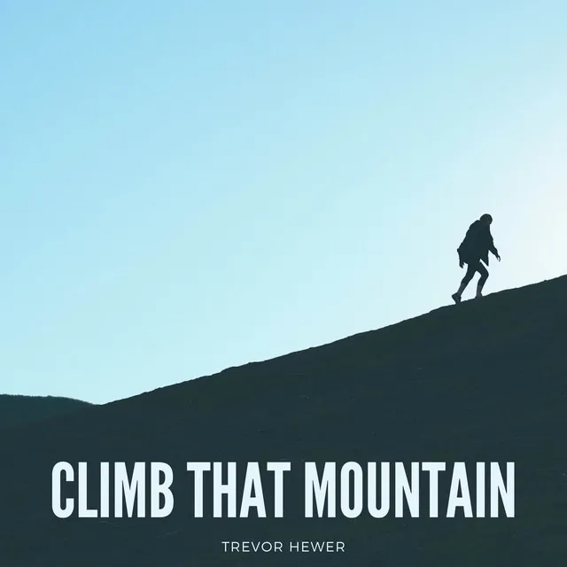 Climb That Mountain