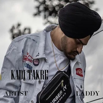 KADI TAKRE by Laddy