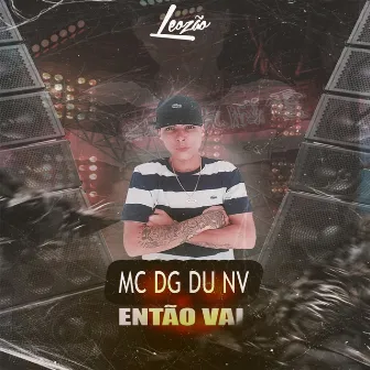 Então Vai by mc dg du nv