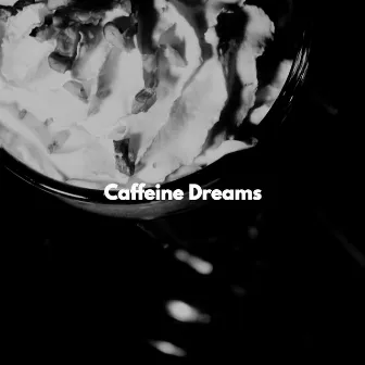 Caffeine Dreams by 