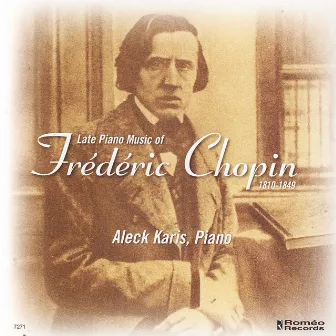 Late Piano Music of Fredric Chopin by Aleck Karis