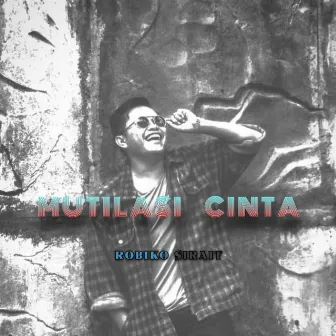 Mutilasi Cinta by Robiko Sirait