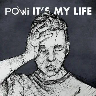 It's My Life by Powi