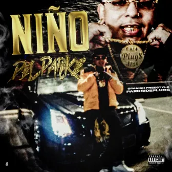 Spanish freestyle (Niño Del Parke) by Parkside Plug$