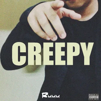 Creepy by Ruuu