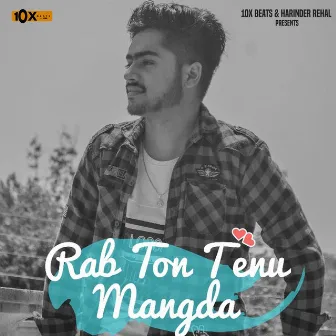 Rab Ton Tenu Mangda by Abhishek Verma