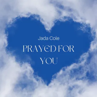 Prayed For You by Jada Cole