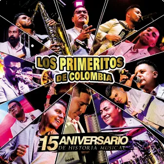 15 Aniversario de Historia Musical by Los Primeritos de Colombia