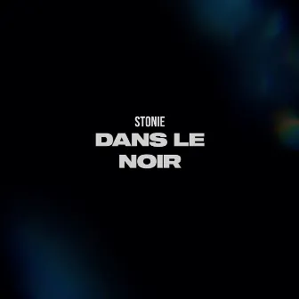 Dans Le Noir by Stonie