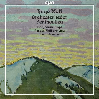 Wolf: Orchesterlieder & Penthesilea by Benjamin Appl