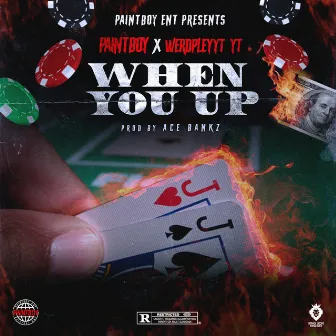 When You Up by Paintboy KD