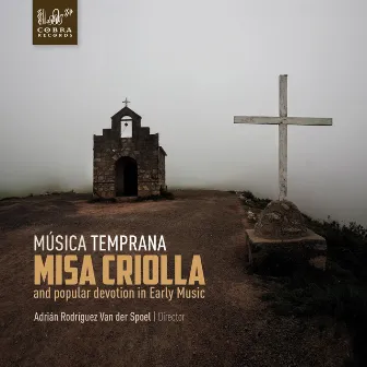 Misa Criolla by Música Temprana