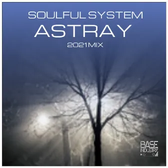 Astray (2021 MIX) by Soulful System