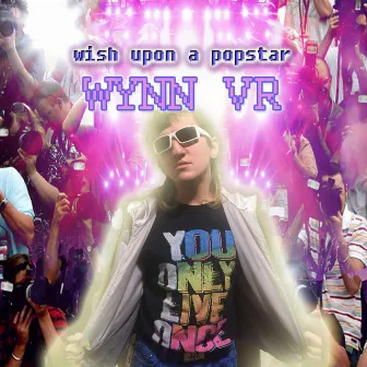 Wish Upon a Popstar by Wynn VR