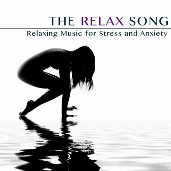 the Relax Song - Relaxing Music for Stress and Anxiety by Mental Detox Series