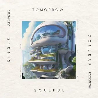 Tomorrow by Soulful.