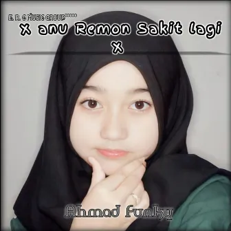 Anu Remon Sakit lagi by AHMAD RMX